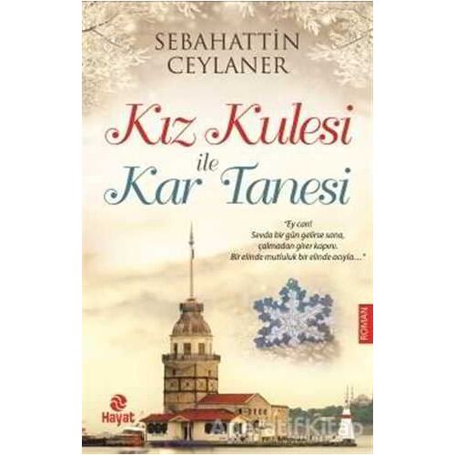 Kız Kulesi İle Kar Tanesi - Sebahattin Ceylaner - Hayat Yayınları