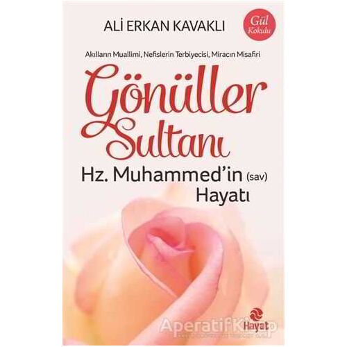 Gönüller Sultanı - Ali Erkan Kavaklı - Hayat Yayınları