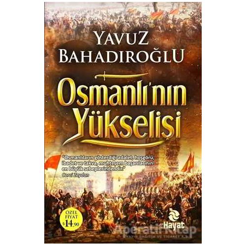 Osmanlının Yükselişi - Yavuz Bahadıroğlu - Hayat Yayınları