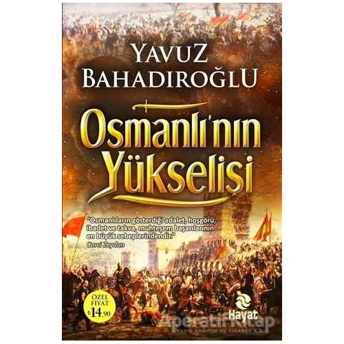 Osmanlının Yükselişi - Yavuz Bahadıroğlu - Hayat Yayınları