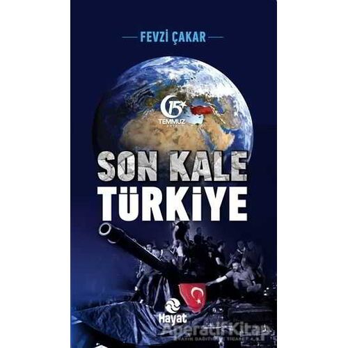 Son Kale Türkiye - Fevzi Çakar - Hayat Yayınları