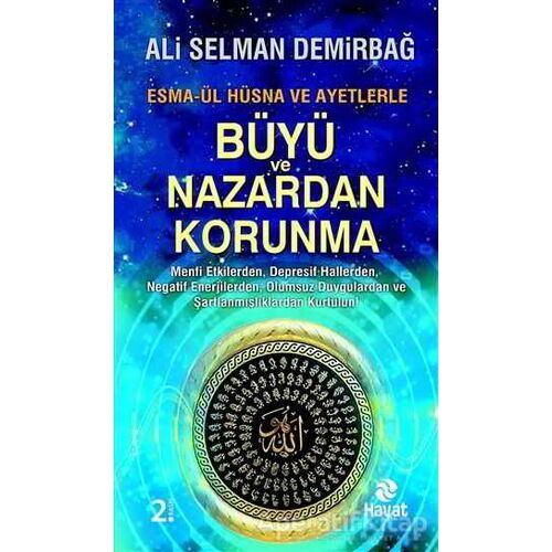 Büyü ve Nazardan Korunma - Ali Selman Demirbağ - Hayat Yayınları