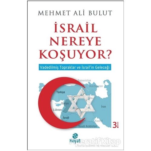İsrail Nereye Koşuyor? - Mehmet Ali Bulut - Hayat Yayınları