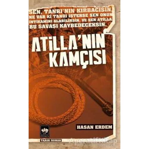 Atillanın Kamçısı - Hasan Erdem - Ötüken Neşriyat