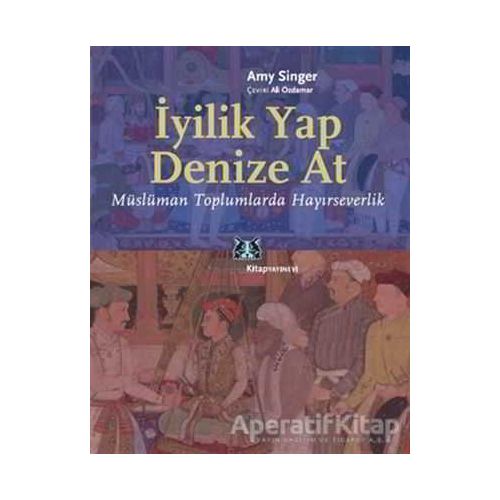 İyilik Yap Denize At - Amy Singer - Kitap Yayınevi