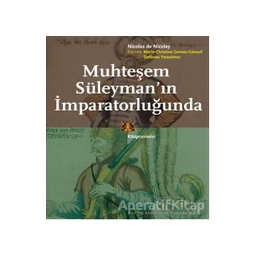 Muhteşem Süleymanın İmparatorluğunda - Nicolas De Nicolay - Kitap Yayınevi