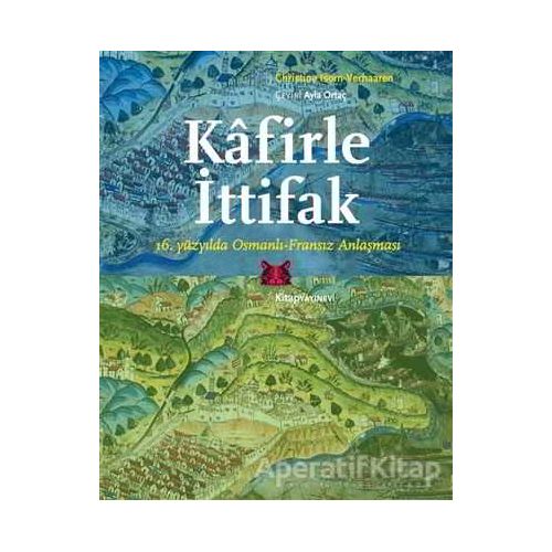 Kafirle İttifak - Christine Isom-Verhaaren - Kitap Yayınevi