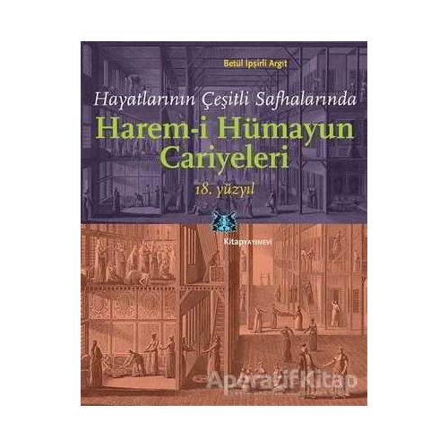 Hayatlarının Çeşitli Safhalarında Harem-i Hümayun Cariyeleri 18. Yüzyıl