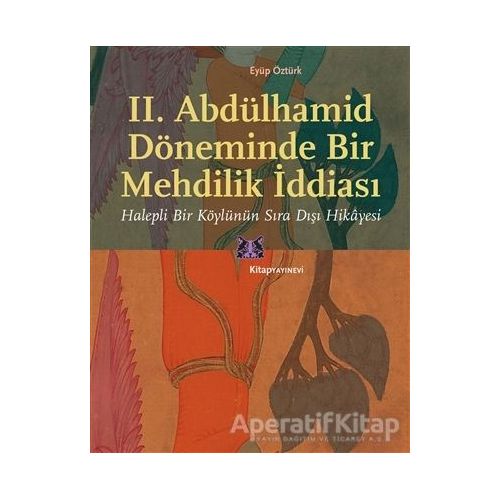 II. Abdülhamid Döneminde Bir Mehdilik İddiası - Eyüp Öztürk - Kitap Yayınevi