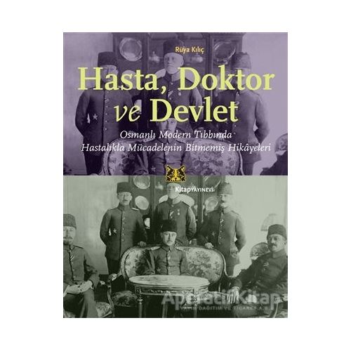 Hasta, Doktor ve Devlet - Rüya Kılıç - Kitap Yayınevi