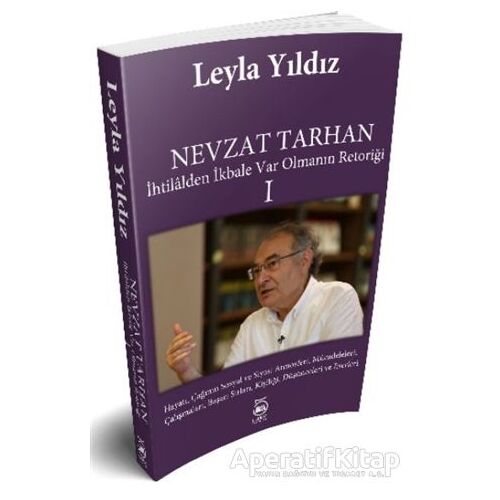 Nevzat Tarhan - İhtilalden İkbale Var Olmanın Retoriği 1 - Leyla Yıldız - 5 Şubat Yayınları