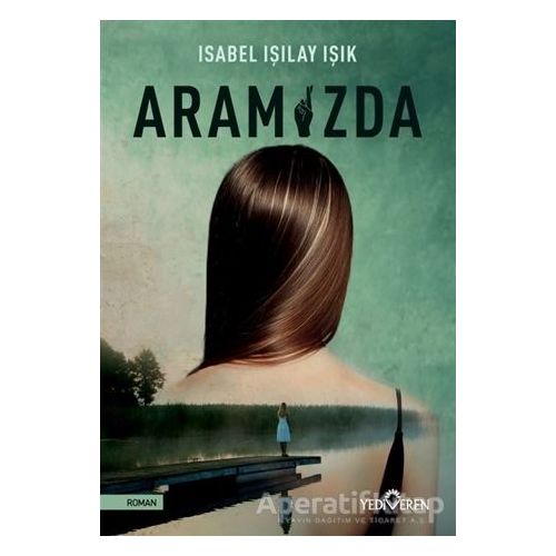 Aramızda - Isabel Işılay Işık - Yediveren Yayınları