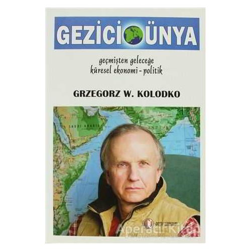 Gezici Dünya - Grzegorz W. Kolodko - ODTÜ Geliştirme Vakfı Yayıncılık