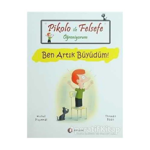 Pikolo ile Felsefe Öğreniyorum - Ben Artık Büyüdüm! - Thomas Baas - ODTÜ Geliştirme Vakfı Yayıncılık