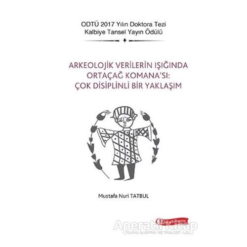 Arkeolojik Verilerin Işığında Ortaçağ Komana’sı: Çok Disiplinli Bir Yaklaşım