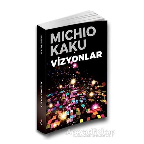Vizyonlar - Michio Kaku - ODTÜ Geliştirme Vakfı Yayıncılık