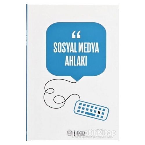 Sosyal Medya Ahlakı - Kolektif - Diyanet İşleri Başkanlığı