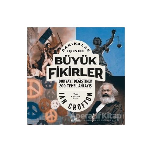 Dakikalar İçinde Büyük Fikirler - Dünyayı Değiştiren 200 Temel Anlayış - Ian Crofton - Kronik Kitap