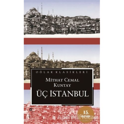 Üç İstanbul - Mithat Cemal Kuntay - Oğlak Yayıncılık