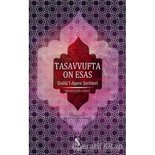 Tasavvufta On Esas - Necmeddin Kübra - İnsan Yayınları