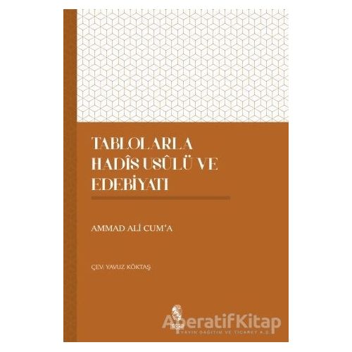 Tablolarla Hadis Usulü ve Edebiyatı - Ammad Ali Cuma - İnsan Yayınları