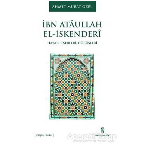 İbn Ataullah El-İskenderi - Ahmet Murat Özel - İnsan Yayınları