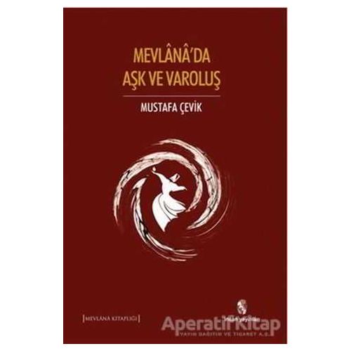 Mevlanada Aşk ve Varoluş - Mustafa Çevik - İnsan Yayınları