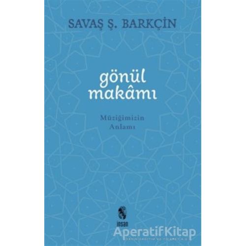 Gönül Makamı - Savaş Ş. Barkçin - İnsan Yayınları