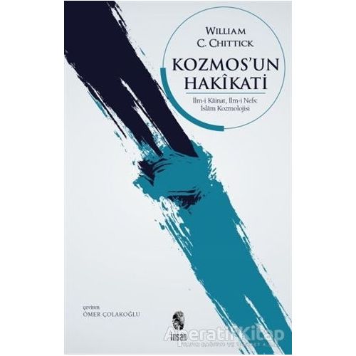 Kozmos’un Hakikati - William C. Chittick - İnsan Yayınları