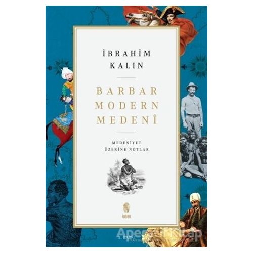 Barbar Modern Medeni - İbrahim Kalın - İnsan Yayınları