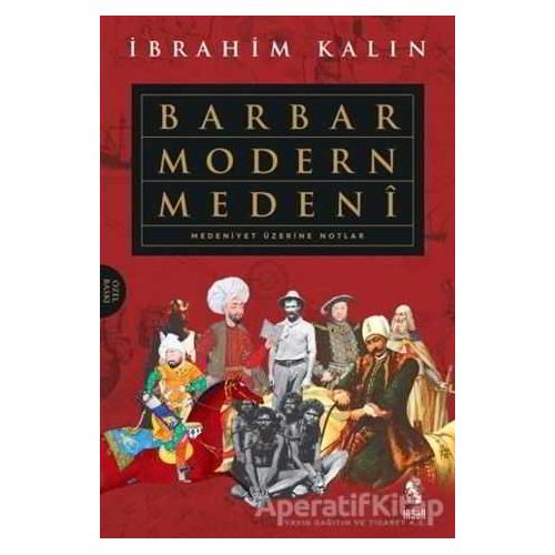 Barbar Modern Medeni (Ciltli) - İbrahim Kalın - İnsan Yayınları