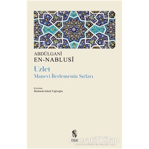 Uzlet - Manevi İlerlemenin Sırları - Abdülgani en-Nablusi - İnsan Yayınları