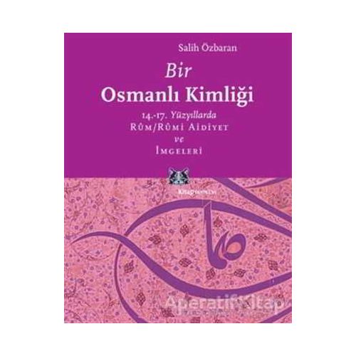 Bir Osmanlı Kimliği - Salih Özbaran - Kitap Yayınevi