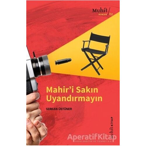 Mahir’i Sakın Uyandırmayın - Serkan Üstüner - Muhit Kitap