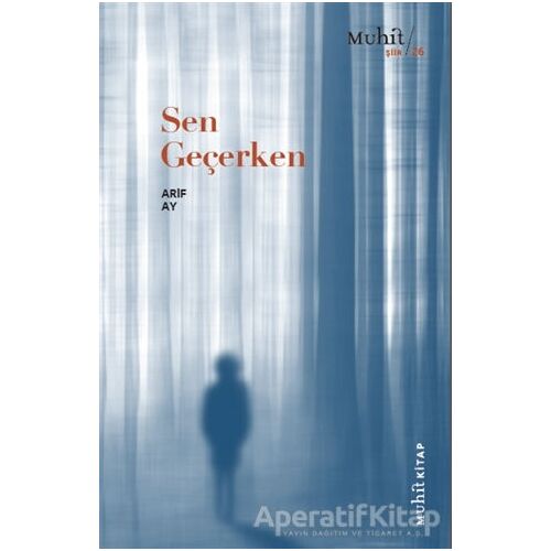 Sen Geçerken - Arif Ay - Muhit Kitap