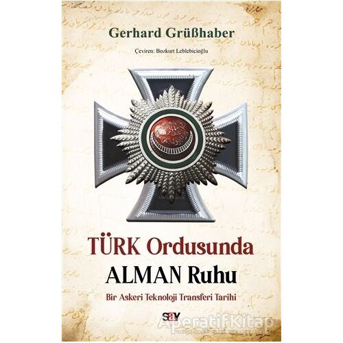Türk Ordusunda Alman Ruhu - Gerhard Gru¨ßhaber - Say Yayınları