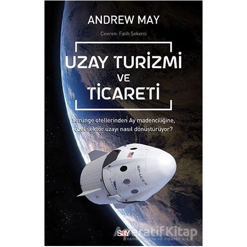 Uzay Turizmi ve Ticareti - Andrew Mayne - Say Yayınları