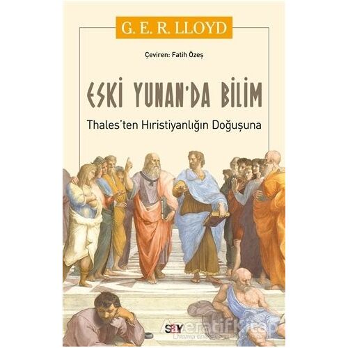 Eski Yunanda Bilim - G. E. R. Lloyd - Say Yayınları
