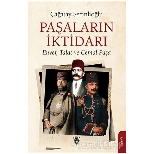 Paşaların İktidarı - Çağatay Sezinlioğlu - Dorlion Yayınları