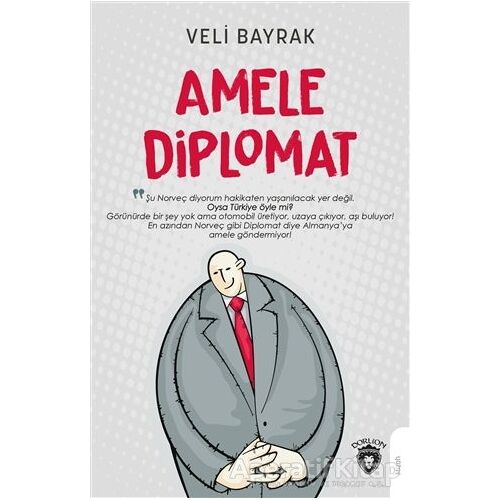 Amele Diplomat - Veli Bayrak - Dorlion Yayınları