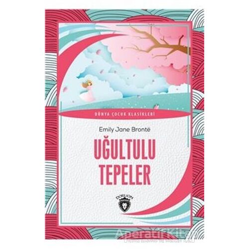 Uğultulu Tepeler - Emily Jane Bronte - Dorlion Yayınları