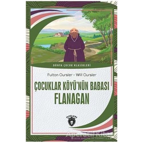 Çocuklar Köyü’nün Babası Flanagan - Fulton Oursler - Dorlion Yayınları