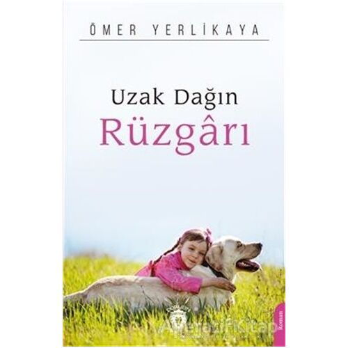 Uzak Dağın Rüzgârı - Ömer Yerlikaya - Dorlion Yayınları