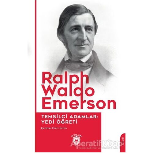 Temsilci Adamlar: Yedi Öğreti - Ralph Waldo Emerson - Dorlion Yayınları