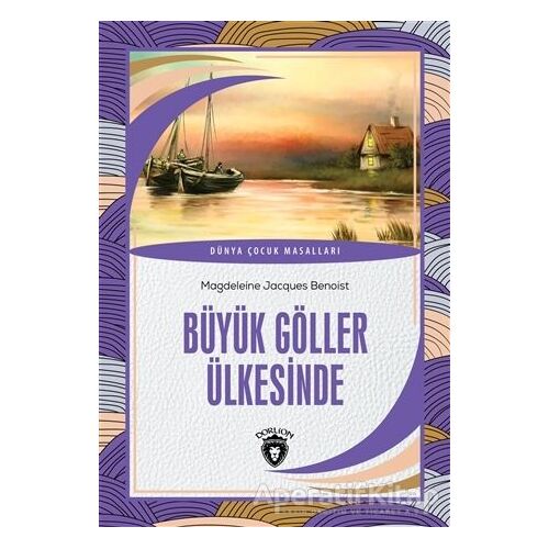 Büyük Göller Ülkesinde - Magdeleine Jacques Benoist - Dorlion Yayınları