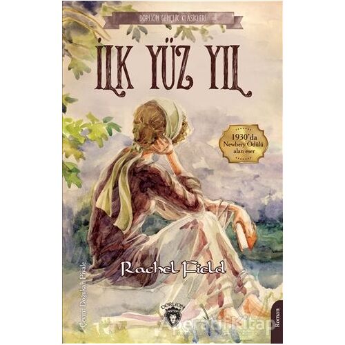 İlk Yüz Yıl - Rachel Field - Dorlion Yayınları