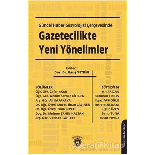 Güncel Haber Sosyolojisi Çerçevesinde Gazetecilikte Yeni Yönelimler - Kolektif - Dorlion Yayınları