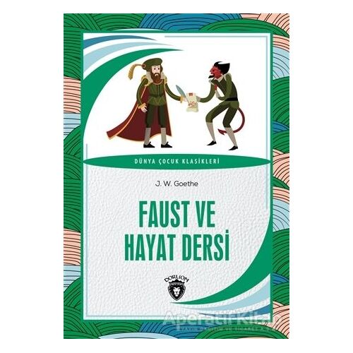 Faust ve Hayat Dersi - Johann Wolfgang Von Goethe - Dorlion Yayınları