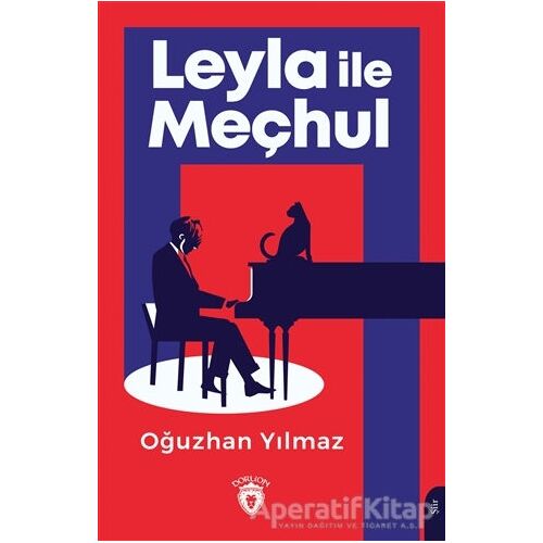 Leyla ile Meçhul - Oğuzhan Yılmaz - Dorlion Yayınları
