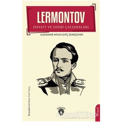 Lermontov Hayatı ve Edebi Çalışmaları - Aleksandr Mihayloviç Skabiçevski - Dorlion Yayınları